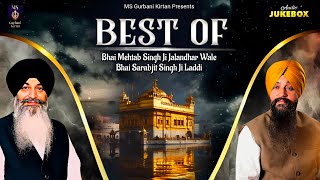 Latest Gurbani Jukebox Best Of Bhai Mehtab Singh Ji Jalandhar WaleBhai Sarabjit Singh Ji Laddi [upl. by Yrrad589]