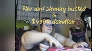 Rev and shanny busted and 4300 donation [upl. by Scheer]