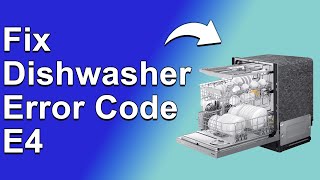 How To Fix The Dishwasher Error Code E4  Meaning Causes amp Solutions Simple Solution [upl. by Zalucki]