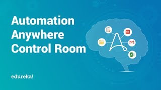 Automation Anywhere Control Room  Control Room Administration  RPA Training  Edureka [upl. by Rust]