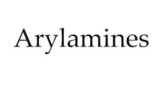 How to Pronounce Arylamines [upl. by Aniret]