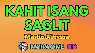 Kahit Isang Saglit KARAOKE by Martin Nievera 4K HD samsonites [upl. by Noirod134]