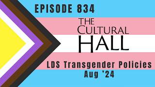 834 LDS Transgender Policies Aug ’24 [upl. by Grigson]