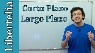 Diferencia entre corto plazo y largo plazo  Microeconomía  Libertelia [upl. by Ahsem724]