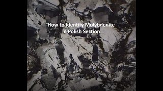 How to identify Molybdenite in Polish Section [upl. by Alicec]