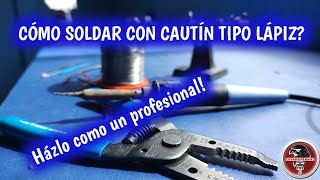 Cómo soldar con cautín tipo lápiz [upl. by Anon]