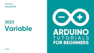 2023 Arduino Tutorial for Beginners 05  Variable [upl. by Jesh]