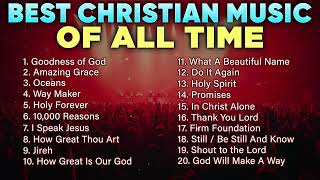 Best Christian Music of All Time ✝️ Worship Playlist  Praise and Worship [upl. by Lock]