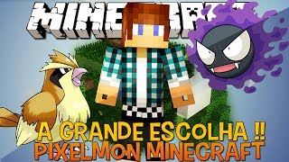 Pixelmon Ep7  A Grande ESCOLHA [upl. by Kikelia]