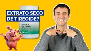 O que é o extrato seco de tireoide [upl. by Queen]