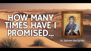 How Many Times Have I Promised  Prayer of St Ephrem the Syrian [upl. by Nikolas]