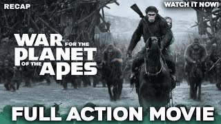 War for the Planet of the Apes  FULL ACTION MOVIE RECAP  English FHD [upl. by Enylodnewg10]