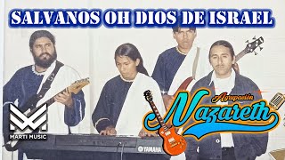 Sálvanos oh Dios de Israel  Agrupación Nazareth  Marti Music Producciones  Inicios Musicales [upl. by Levenson]