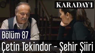 Karadayı 87Bölüm  Çetin Tekindor  Şehir Şiiri [upl. by Avilys369]