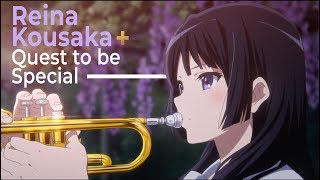 Hibike Euphonium Reina Kousaka  Quest to be Special [upl. by Canning549]