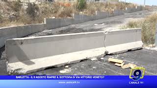 Barletta – Il 9 agosto riapre il sottovia di via Vittorio Veneto [upl. by Gruchot957]