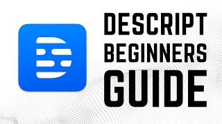 Descript  Complete Beginners Guide [upl. by Nylsoj]