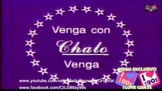 Venga con Chalo Venga 90s [upl. by Biggs]