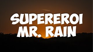 MrRain  SUPEREROI TestoLyrics [upl. by Ursal862]