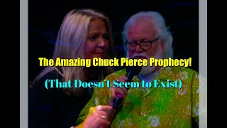 The Amazing Chuck Pierce Prophecy That Doesnt Seem to Exist [upl. by Ellenrad11]