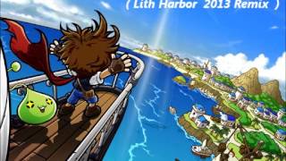 【MapleStory】Lith Harbor 2013 Remix【UGC】 [upl. by Aynotahs]