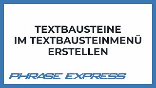 Textbausteine mittels Textbausteinmenü erstellen [upl. by Merta]