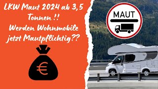 Neue LkwMaut 2024 Sind auch Wohnmobile betroffen [upl. by Eecal282]