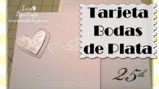 Tarjeta para Bodas de Plata  Idea para Regalar  Tutorial DIY  Luisa PaperCrafts [upl. by Malo]