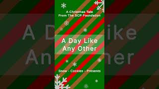 A Day Like Any Other  SCP Foundation  Christmas  A Magical Day [upl. by Sullivan530]