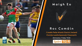 Mayo v Roscommon  Minor Football Connacht Championship 2023  SemiFinal [upl. by Ayiram]