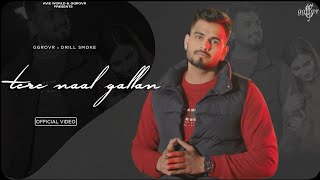 Tere Naal Gallan Official Video  GGROVR  Drill Smoke Music  Latest Punjabi Songs 2024 [upl. by Anileuqcaj]