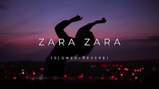 Zara Zara Slowed and Reverb  RHTDM  Lofi  Jalraj [upl. by Doowyah909]