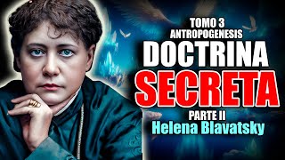 📚 LA DOCTRINA SECRETA TOMO 3 PARTE 2 ANTROPOGENESIS POR HELENA BLAVATSKY [upl. by Dollie108]