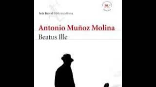 Beatus ille  Antonio Muñoz Molina [upl. by Lukey]