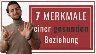 Die 7 Merkmale einer gesunden Beziehung [upl. by Lingwood]