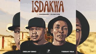 Deejay Bino amp Teebay RSA  Isdakwa feat Trademark amp DJ Guyvos [upl. by Arahsit98]