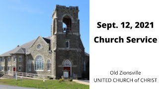 Old Zionsville UCC Church Service September 12 2021  includes Windows Renovation Project update [upl. by Ettenoitna389]