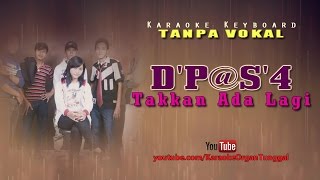 DPaspor  Takkan Ada Lagi  Karaoke Keyboard Tanpa Vokal [upl. by Edniya]