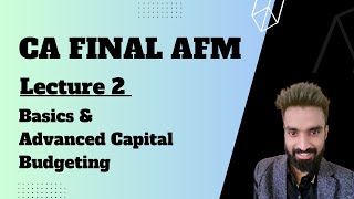 Advanced Capital Budgeting  Lecture 2  AFM Live Batch  Ca Final  Pratik Jagati [upl. by Ilah774]