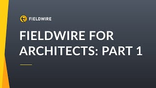 Fieldwire for Architects Part 1 [upl. by Annoif]