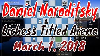 ♚ GM Daniel Naroditsky RebeccaHarris 🔥 Lichess Titled Arena 3 on Lichess org March 1 2018 [upl. by Runkle]