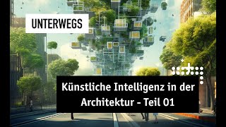 KI in der Architektur Teil 01 – Grundlagen und Theorie [upl. by Harad]