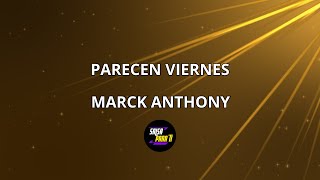 Parecen Viernes  Marck Anthony  Salsa para Ti [upl. by Anima818]