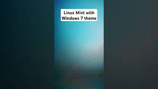 Linux Mint with Windows 7 theme windows7 linuxmint [upl. by Camus]