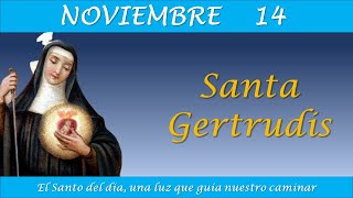 NOVIEMBRE 14  SANTA GERTRUDIS EL SANTO DEL DIA [upl. by Ancier]