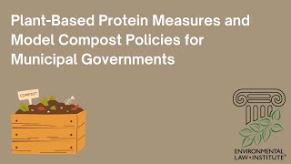 PlantBased Protein Measures and Model Compost Policies for Municipal Governments and Communities [upl. by Kepner]