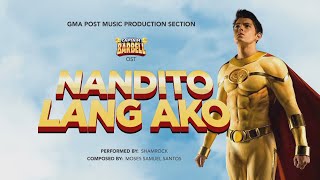 Playlist Lyric Video “Nandito Lang Ako” – Shamrock Captain Barbell OST [upl. by Abibah]