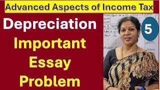 5 Depreciation  Important Essay Problem from Advanced Aspects of Income Tax [upl. by Ttimme]