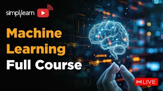 🔥 Machine Learning Full Course 2024  Learn it 🔴LIVE  Machine Learning Tutorial  Simplilearn [upl. by Boarer]