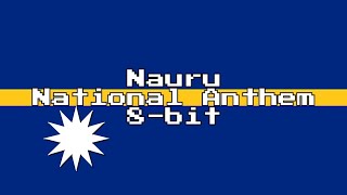 Nauru National Anthem 8Bit Version amp Lyrics [upl. by Halyhs78]